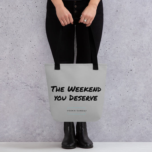 The Weekend You Deserve Tote bag