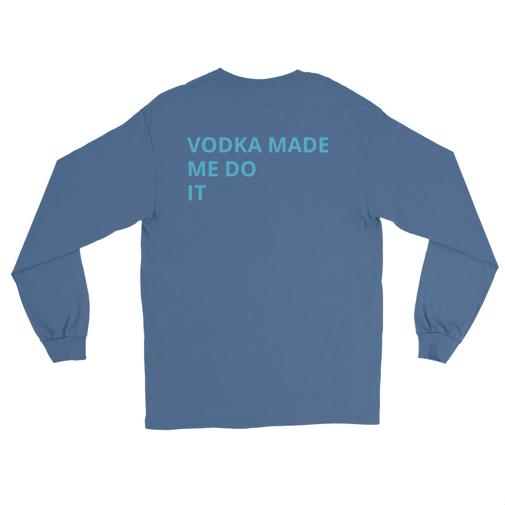 Vodka Made Me Do It Long Sleeve  Blue Shirt