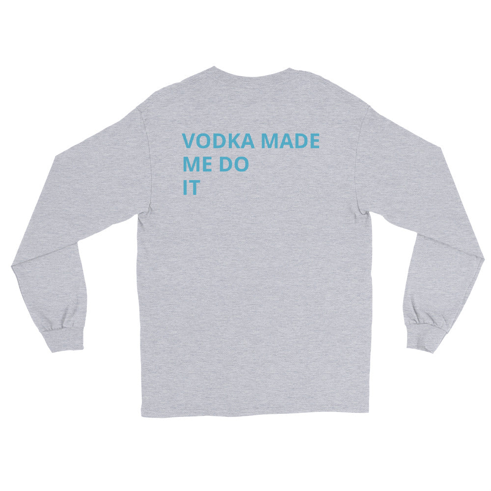 Vodka Made Me Do It Long Sleeve Grey Shirt